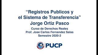 INVITADO Jorge Ortiz | Registros Públicos y el Sistema de Transferencia | Curso de Derechos Reales