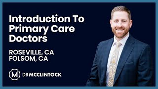 To Primary Care Doctors in Roseville and Folsom | Dr. Kyle McClintock