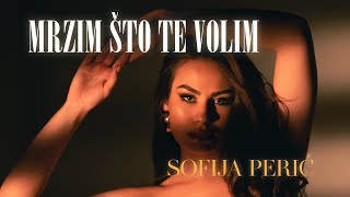 Sofija Perić - Mrzim što te volim (Official Video)