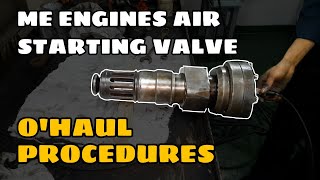 ME ENGINES AIR STARTING VALVE O'HAUL PROCEDURES