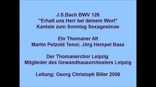 Bach Kantate BWV 126 Erhalt uns Herr bei deinem Wort, G Chr Biller live 2006