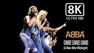 ABBA   Gimme! Gimme! Gimme! A Man After Midnight 8K