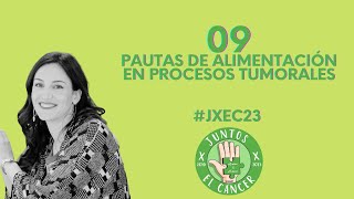 Alimentación Saludable durante los Procesos Tumorales: Pautas y Recomendaciones. JXEC23 - Amil López