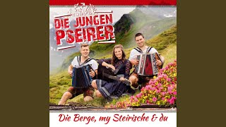 Die Berge, my Steirische & du