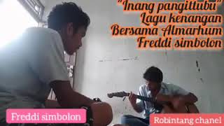 Duet Bikin Nangis  Bersama Alm(+) Freddi simbolon