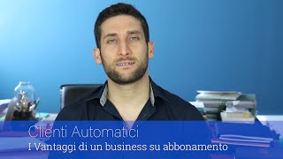 Clienti Automatici: I 6 vantaggi del modello di business su abbonamento.