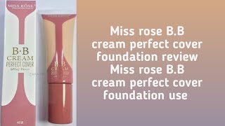 miss rose B B cream perfect cover foundation review||miss rose bb cream perfect cover foundation use