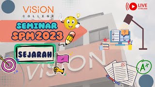 Seminar SPM 2023 SEJARAH Vision College