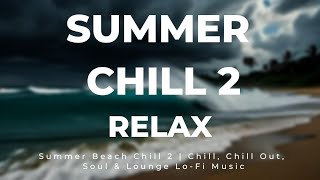 Summer Beach Chill 2 | Chill, Chill Out, Soul & Lounge Lo-Fi Music