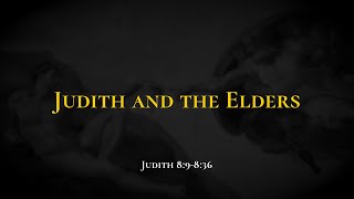 Judith and the Elders - Holy Bible, Judith 8:9-8:36