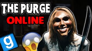 GMOD... But It's The Purge - I NEED A PURGE SQUAD! (Garry's Mod)