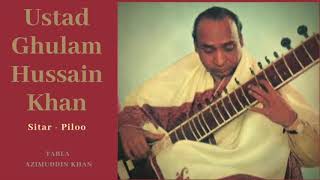 Ustad Ghulam Hussain Khan - Sitar - Raag Piloo