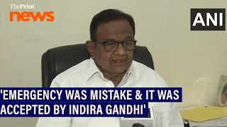 Emergency was a mistake & was accepted by Indira Gandhi: P Chidambaram on 'Samvidhaan Hatya Diwas'