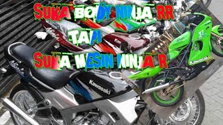 NINJA RR VS NINJA R // SUKA BODY NINJA RR TAPI SENANG MESIN NINJA R