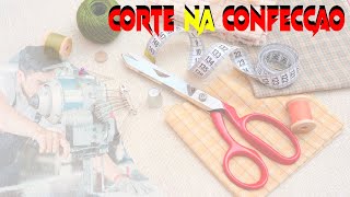 COMO CORTAR TECIDO NA CONFECÇÃO