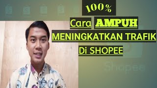 MENINGKATKAN TRAFIK DI SHOPEE