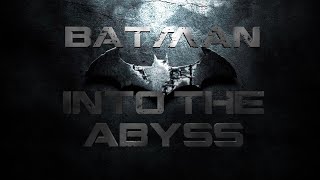 Batman: Into the Abyss