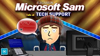 Microsoft Sam Fails at Tech Support (Elecarlton's Version)