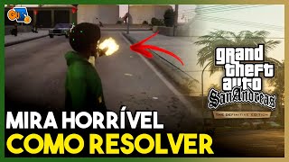 COMO RESOLVER O PROBLEMA DA MIRA | GTA SAN ANDREAS EDIÇÃO DEFINITIVA