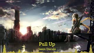 [Nightcore] Jason Derulo - Pull Up