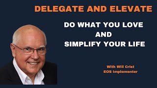 Delegate and Elevate