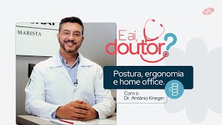 E aí, doutor? Postura, ergonomia e home office