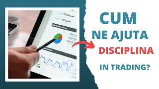 Cum ne ajuta disciplina in trading ?