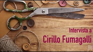 Intervista a Cirillo Fumagalli | part.2