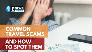 Common Travel Scams and How to Spot Them