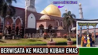 wisata religi ke masjid kubah emas|masjid Dian Al-Mahri yang megah