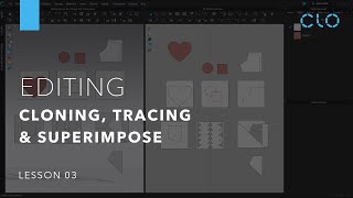 Beginner's Guide to CLO Part 2 Editing: Cloning, Tracing, & Superimpose (Lesson 3)