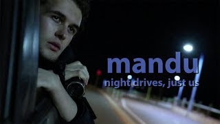 ｍａｎｄｕ -  night drives, just us. (Official Video)