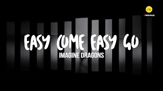 Easy Come Easy Go - Imagine Dragons lyrics