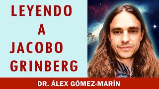 LECTURAS de IMPACTO con Álex Gómez-Marín (Introducción - Dr. Jacobo Grinberg)