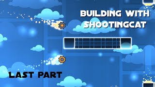 Building with ShootingCat! | Dear N III (last part)