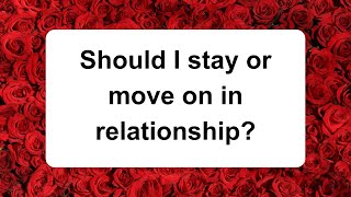 Should I Stay Or Move On In Relationship? | Relationship Tips | Love And Relationship Advice