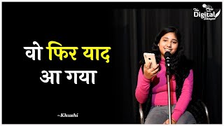 Wo Phir Yaad Aa Gaya | Shayari | Khushi | The Digital Shayar