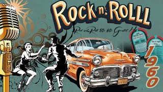 Rock and Roll Music From The 50s & 60s 🔥 Classic Rock and Roll Playlist 50s & 60s 🔥 Back to 50s 60s