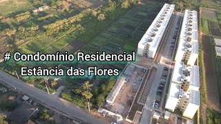 Condomínio Residencial Estância das Flores - Novas Imagens Feita com Drone #apartamento #condominio