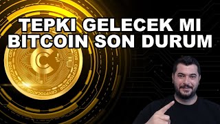 TEPKI GELECEK MI | BITCOIN SON DURUM