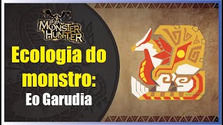 Ecologia do Monstro: Eo Garudia