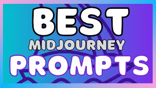 Top 10 Best prompts for Midjourney v4