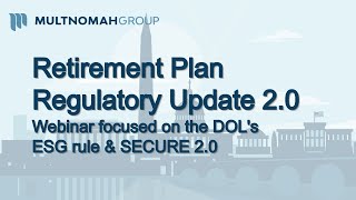 Retirement Plan Regulatory Update 2.0