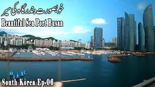 Largest Sea Bridge and Port of Busan | South Korea Ep06  | Pakistan, Kashmir, Swat, Chitral to Korea