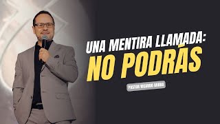 Una mentira llamada: No podrás | Pastor Ricardo Arana