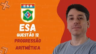 ESA 2022 - Questão 12 - Progressão aritmética & Matrizes e determinantes