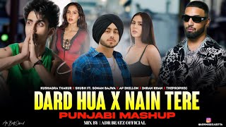 Dard Hua X Nain Tere Punjabi Mashup  Shubh Ft.Sonam Bajwa  Imran Khan  Ap Dhillon ADR Music