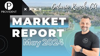 How's The Ontario Ranch Housing Market | May 2024 Edition