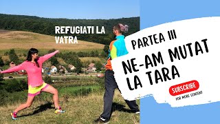 Ne-am Mutat la ȚARĂ - Partea III cu Bucur #orasenimutatilatara