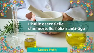 L'huile essentielle d'immortelle, l'élixir anti-âge